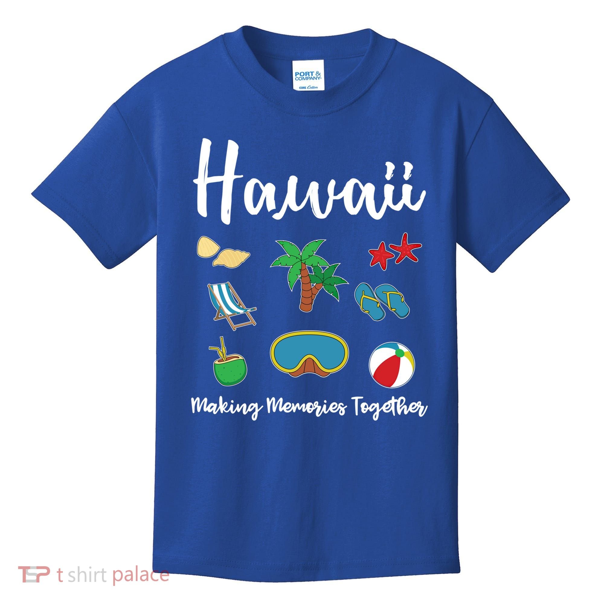 Hawaii Making Memories Together Family Vacation Funny Gift Kids T-Shirt