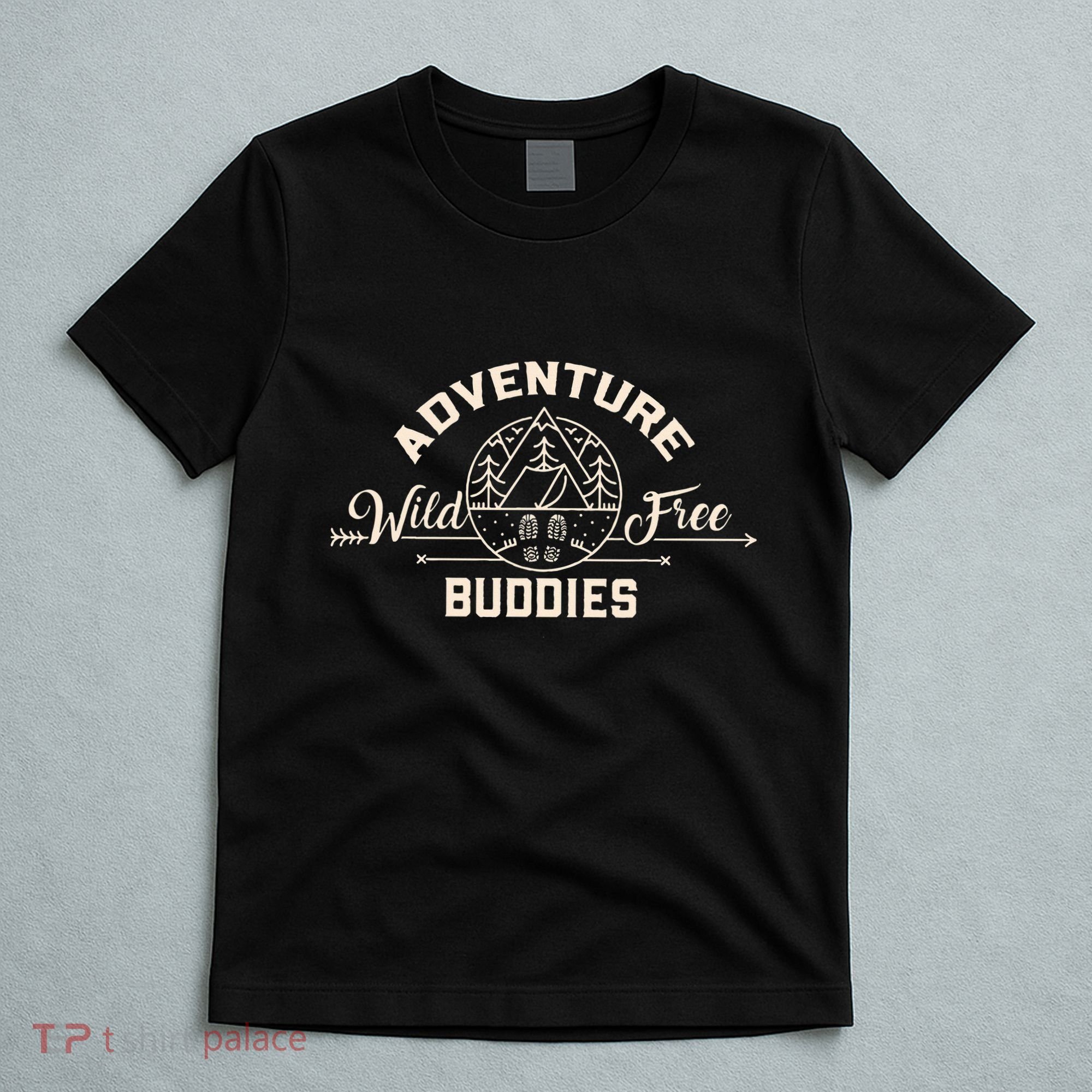 Hiking Mountains Meme Quote Adventure Buddies T-Shirt