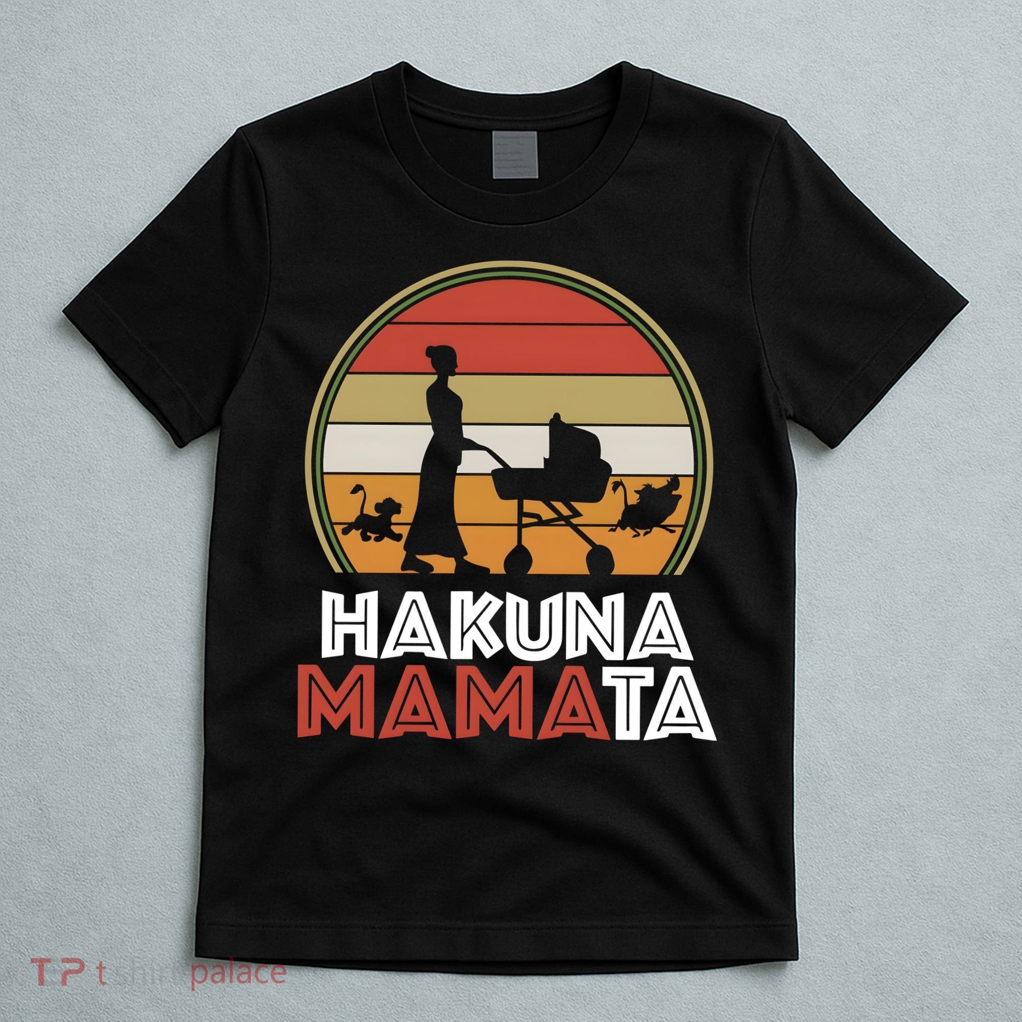 Hakuna Mamata Mama Lion King Mothers Day Mom Life Retro Vintage T-Shirt