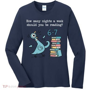 How Many Nights A Week Should You Be Reading 6-7 Women's Long Sleeve Shirt