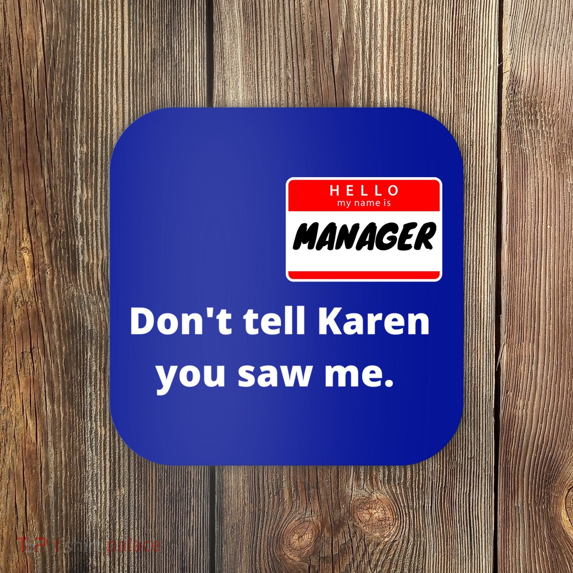 Hello My Name Is Ager Im With Karen Couples Costume Meaningful Gift Coaster