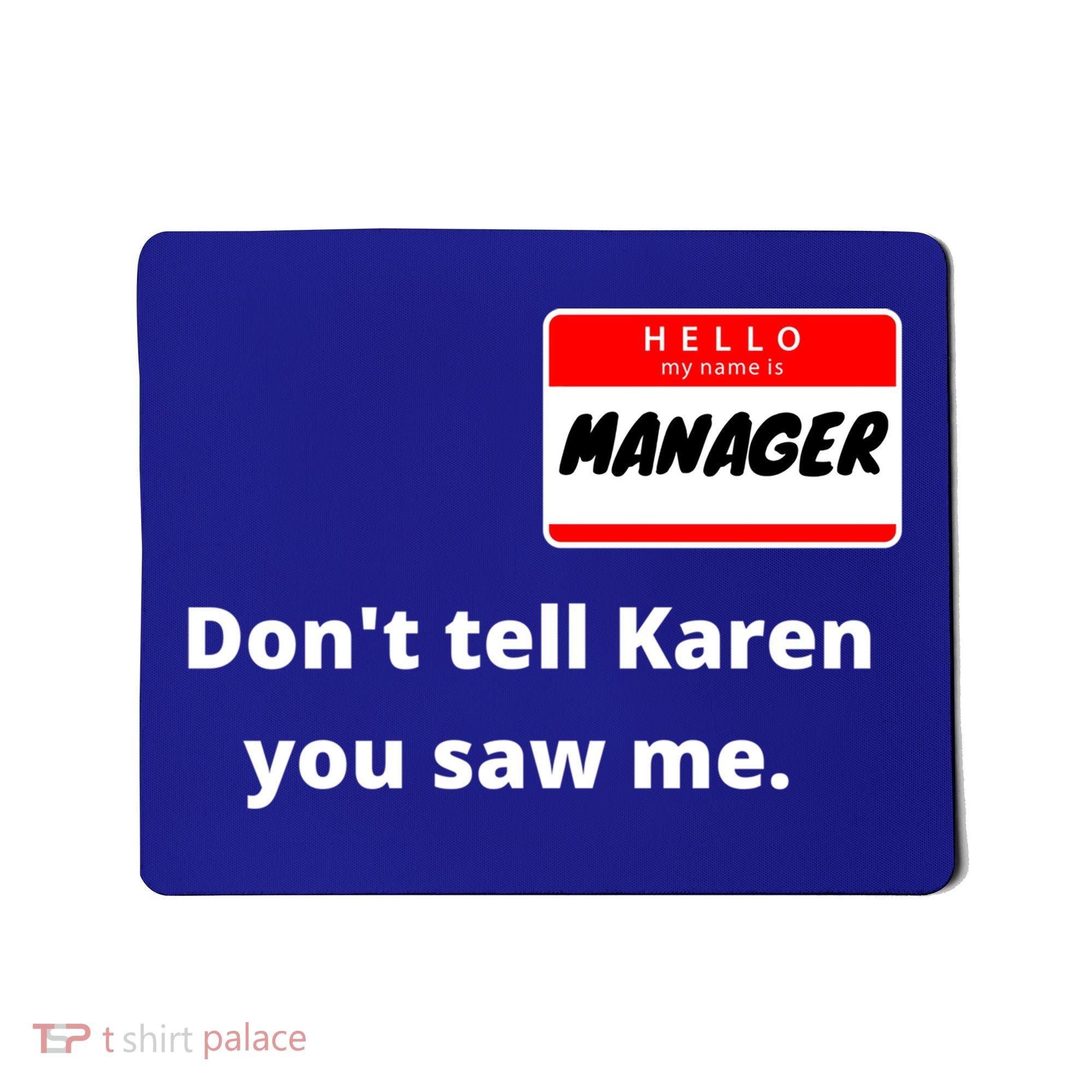 Hello My Name Is Ager Im With Karen Couples Costume Meaningful Gift Mousepad