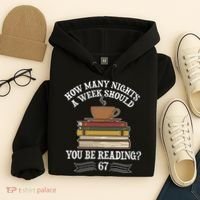 How Mnay Nights A Week You Should Be Reading 67 Meme Hoodie thumb 4
