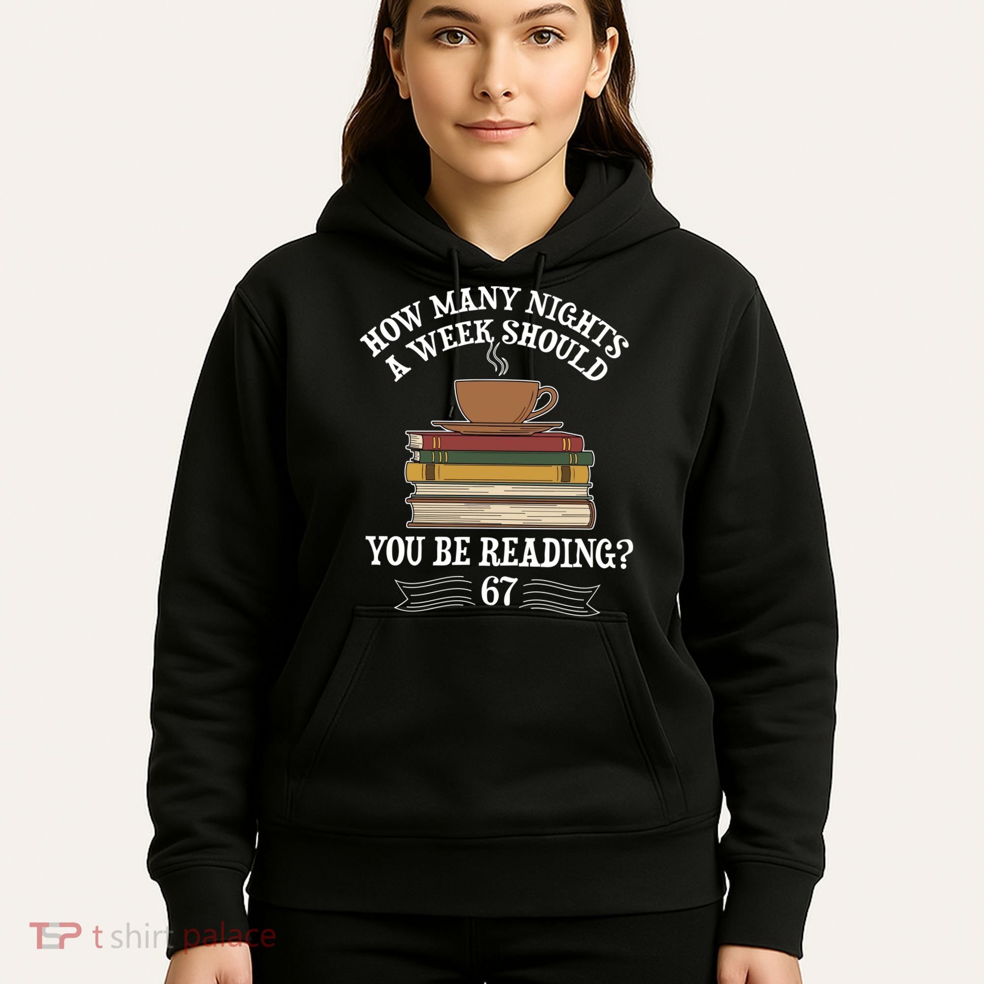 How Mnay Nights A Week You Should Be Reading 67 Meme Hoodie
