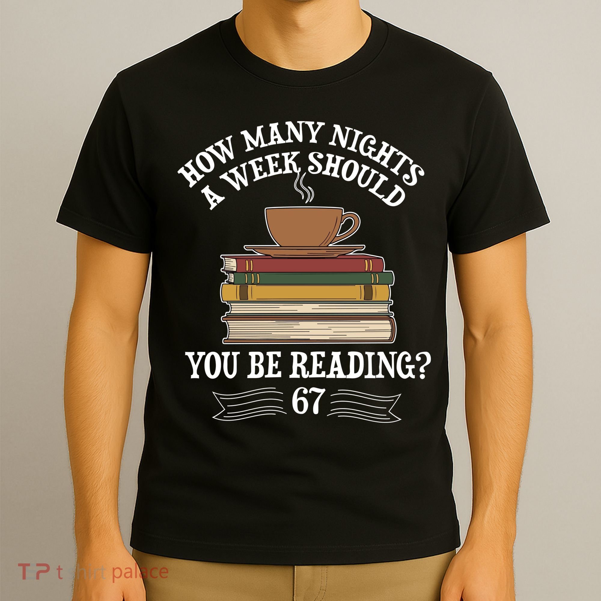 How Mnay Nights A Week You Should Be Reading 67 Meme T-Shirt