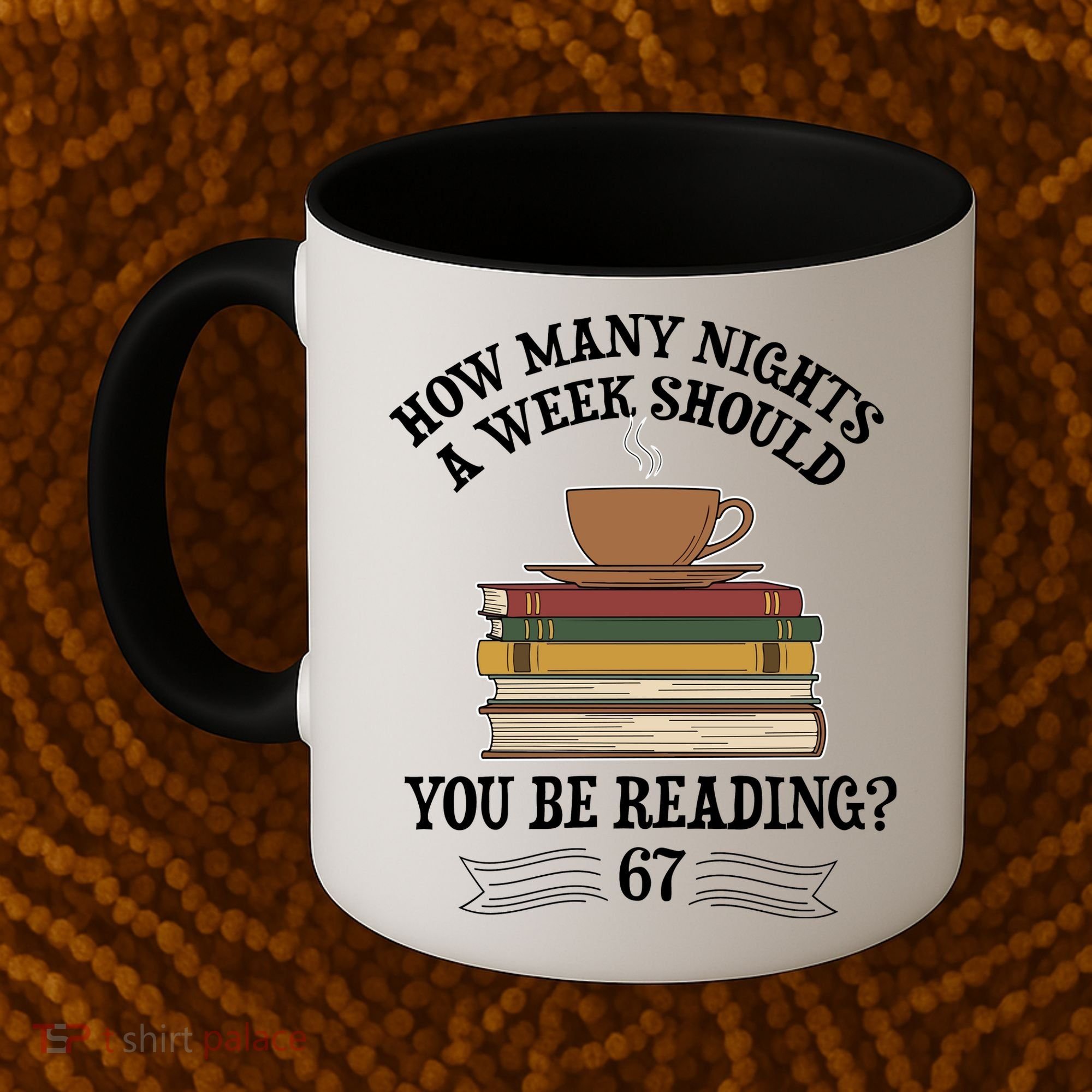 How Mnay Nights A Week You Should Be Reading 67 Meme Coffee Mug