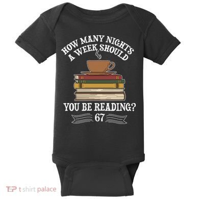 How Mnay Nights A Week You Should Be Reading 67 Meme Baby Bodysuit