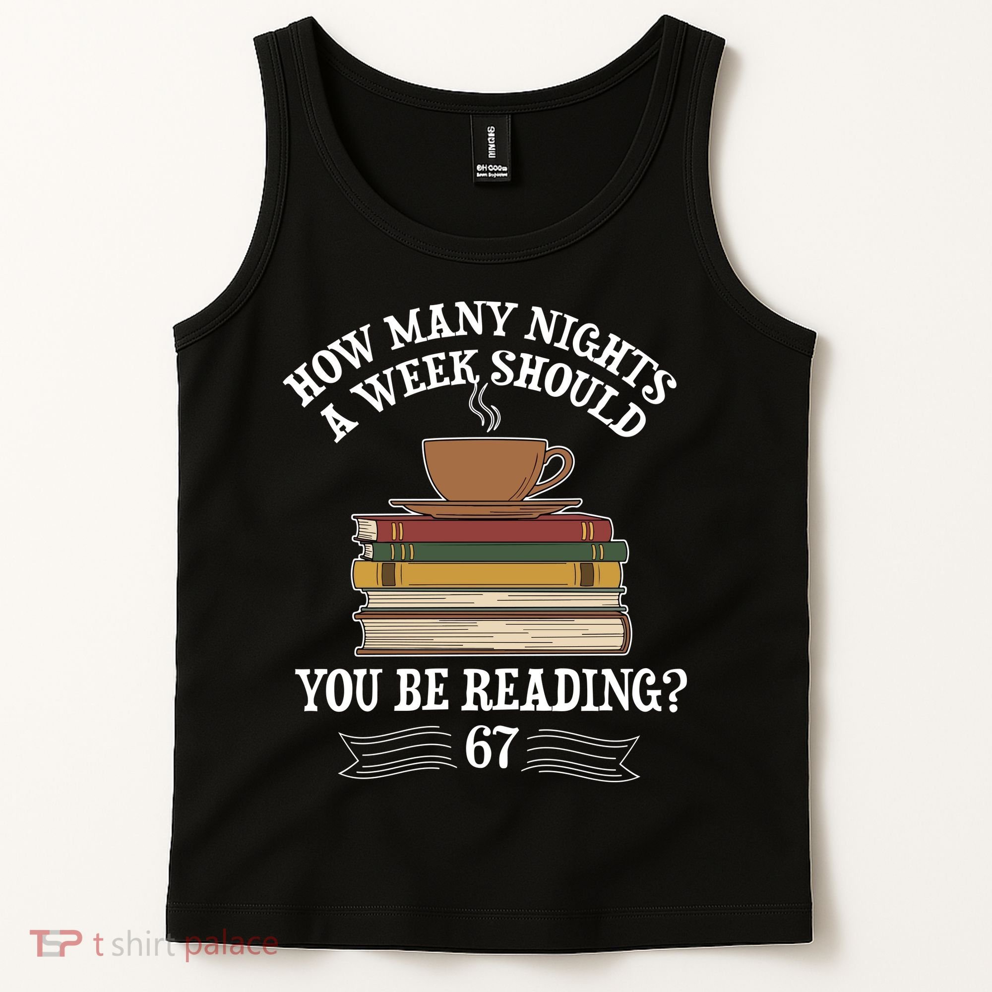 How Mnay Nights A Week You Should Be Reading 67 Meme Tank Top