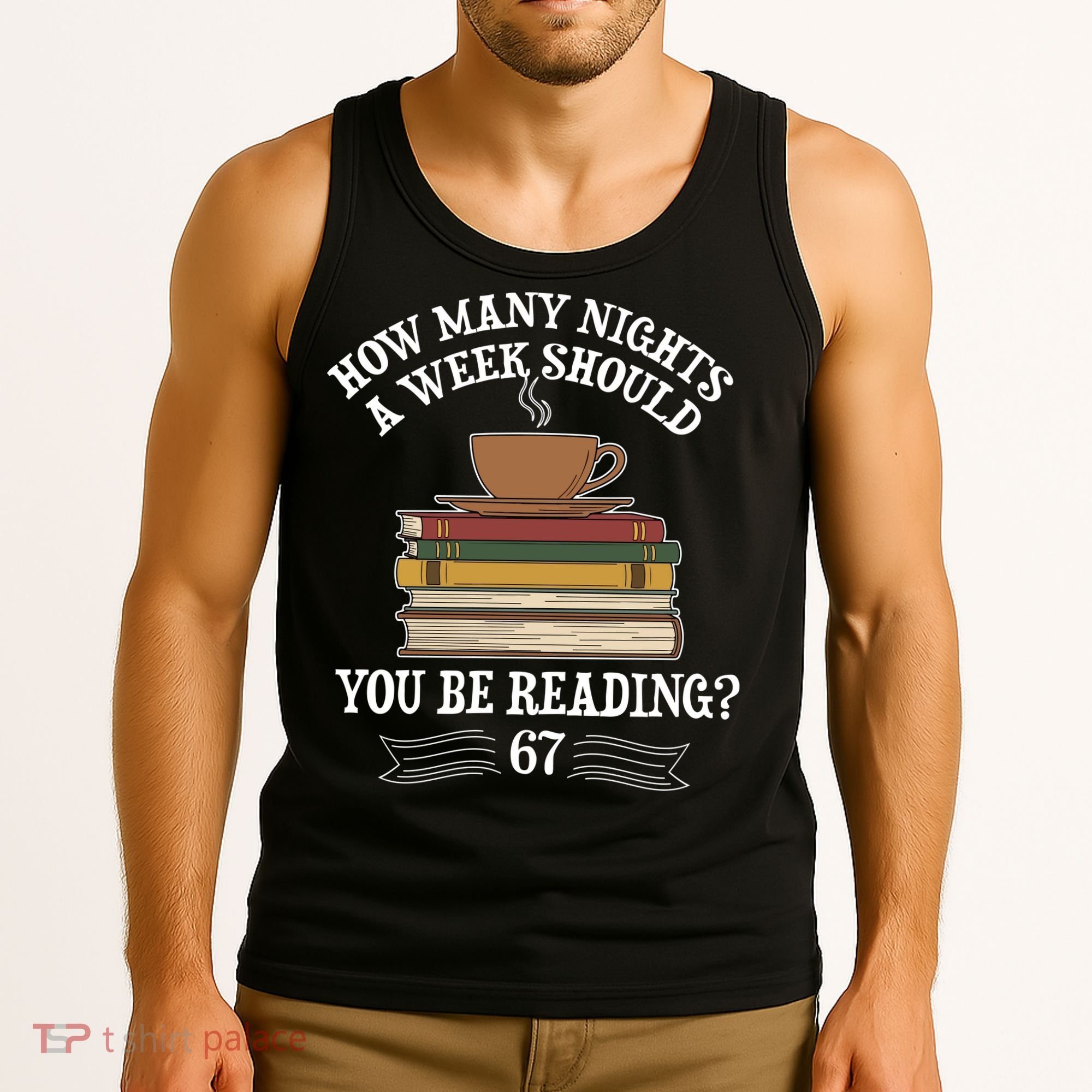 How Mnay Nights A Week You Should Be Reading 67 Meme Tank Top