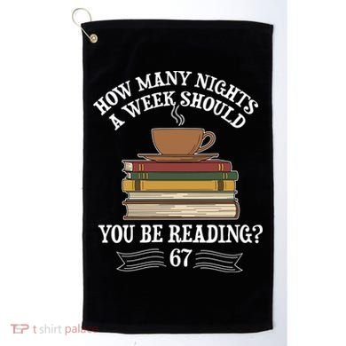 How Mnay Nights A Week You Should Be Reading 67 Meme Golf Towel