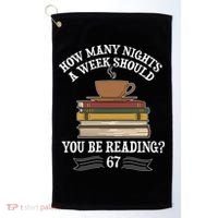 How Mnay Nights A Week You Should Be Reading 67 Meme Golf Towel thumb 0