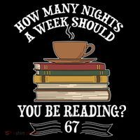 How Mnay Nights A Week You Should Be Reading 67 Meme Women's T-Shirt thumb 6