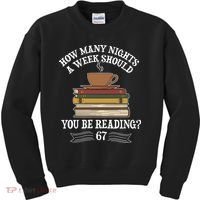 How Mnay Nights A Week You Should Be Reading 67 Meme Kids Sweatshirt thumb 0