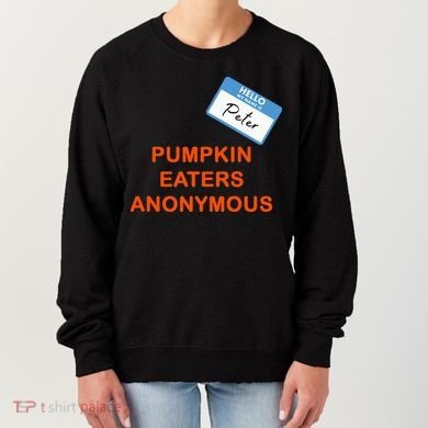 Hello My Name Is Peter Pumpkin Eaters Anonymous Women's Sweatshirt