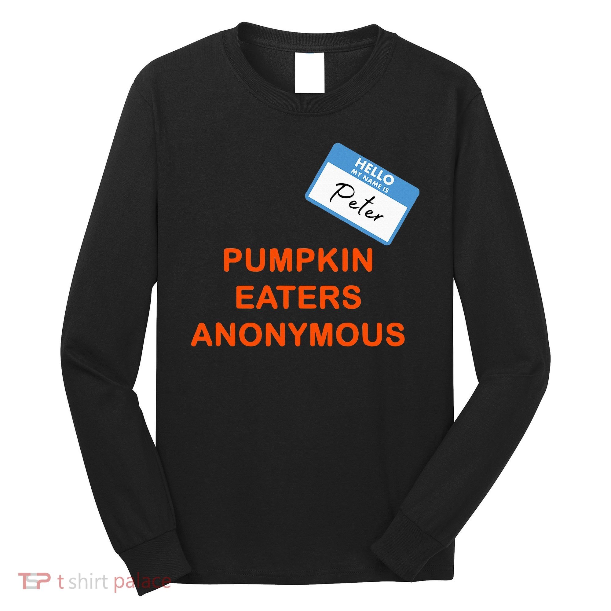 Hello My Name Is Peter Pumpkin Eaters Anonymous Long Sleeve Shirt