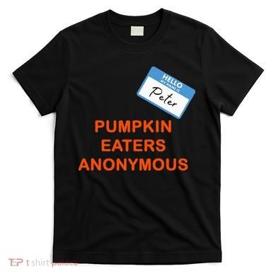 Hello My Name Is Peter Pumpkin Eaters Anonymous T-Shirt