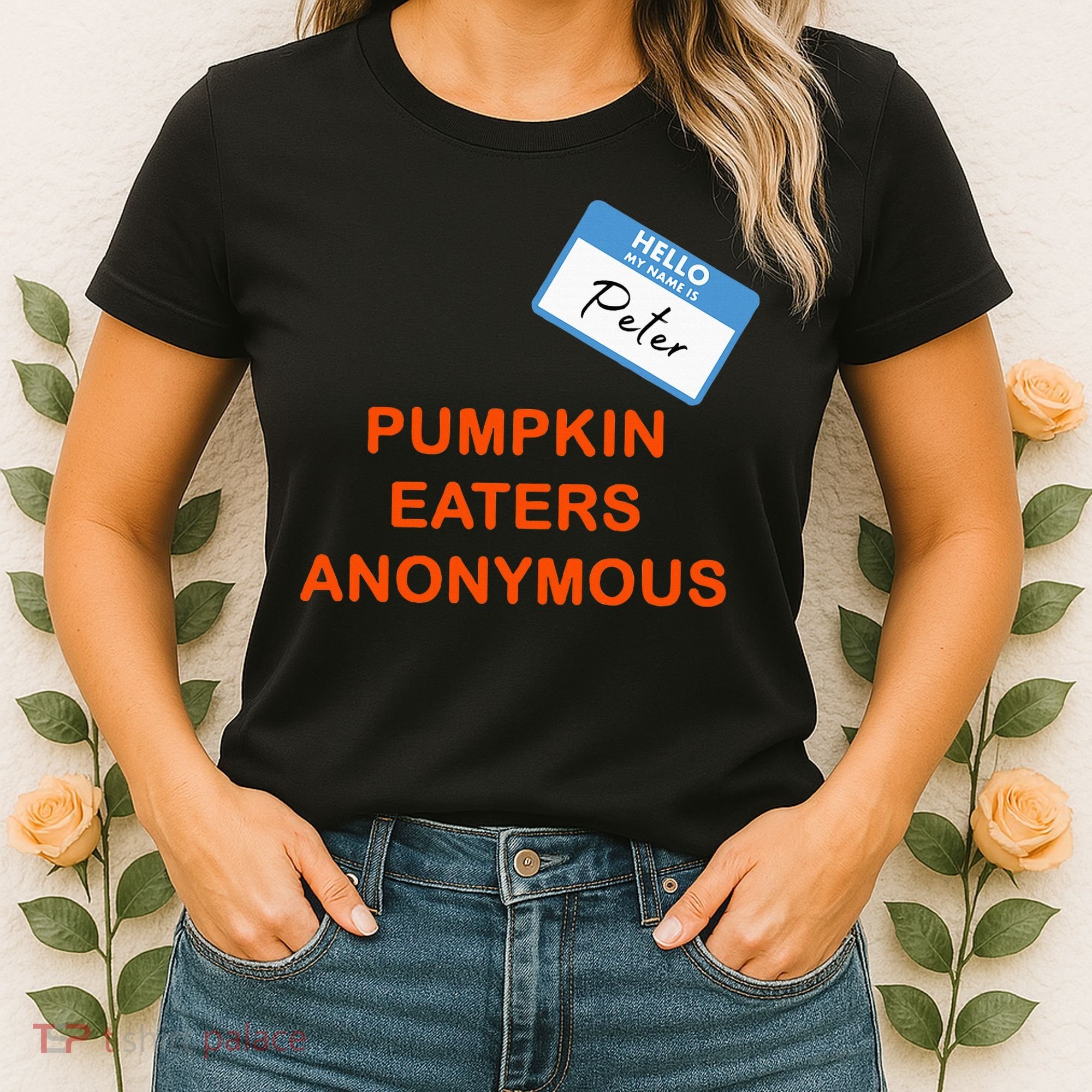 Hello My Name Is Peter Pumpkin Eaters Anonymous Women's T-Shirt