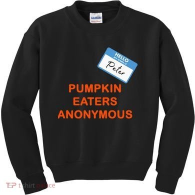 Hello My Name Is Peter Pumpkin Eaters Anonymous Kids Sweatshirt