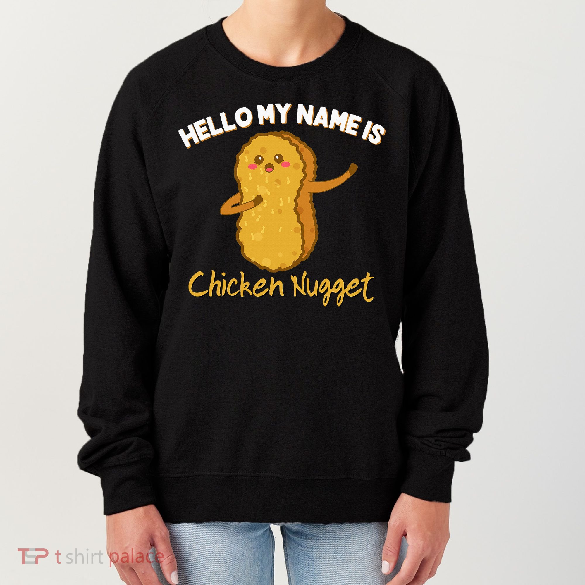 Hello My Name Is Chicken Nugget Costume Chicken Women's Sweatshirt