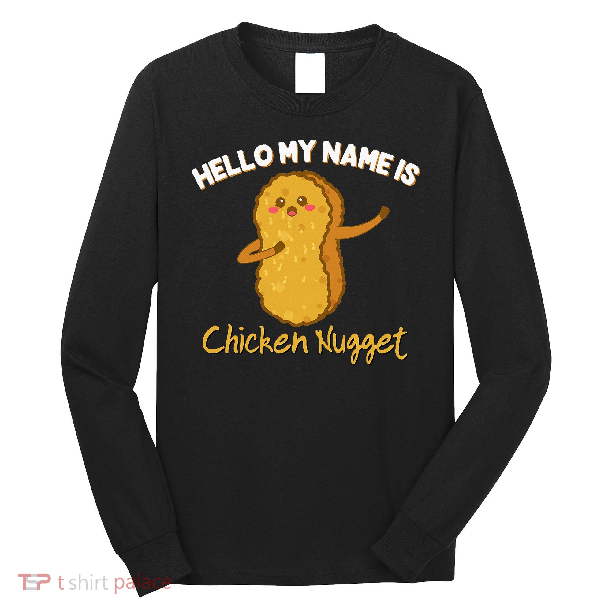 Hello My Name Is Chicken Nugget Costume Chicken Long Sleeve Shirt