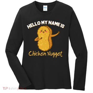 Hello My Name Is Chicken Nugget Costume Chicken Women's Long Sleeve Shirt