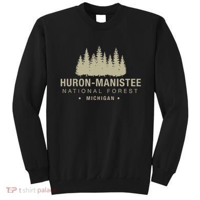 Huron Manis National Forest Michigan Sweatshirt