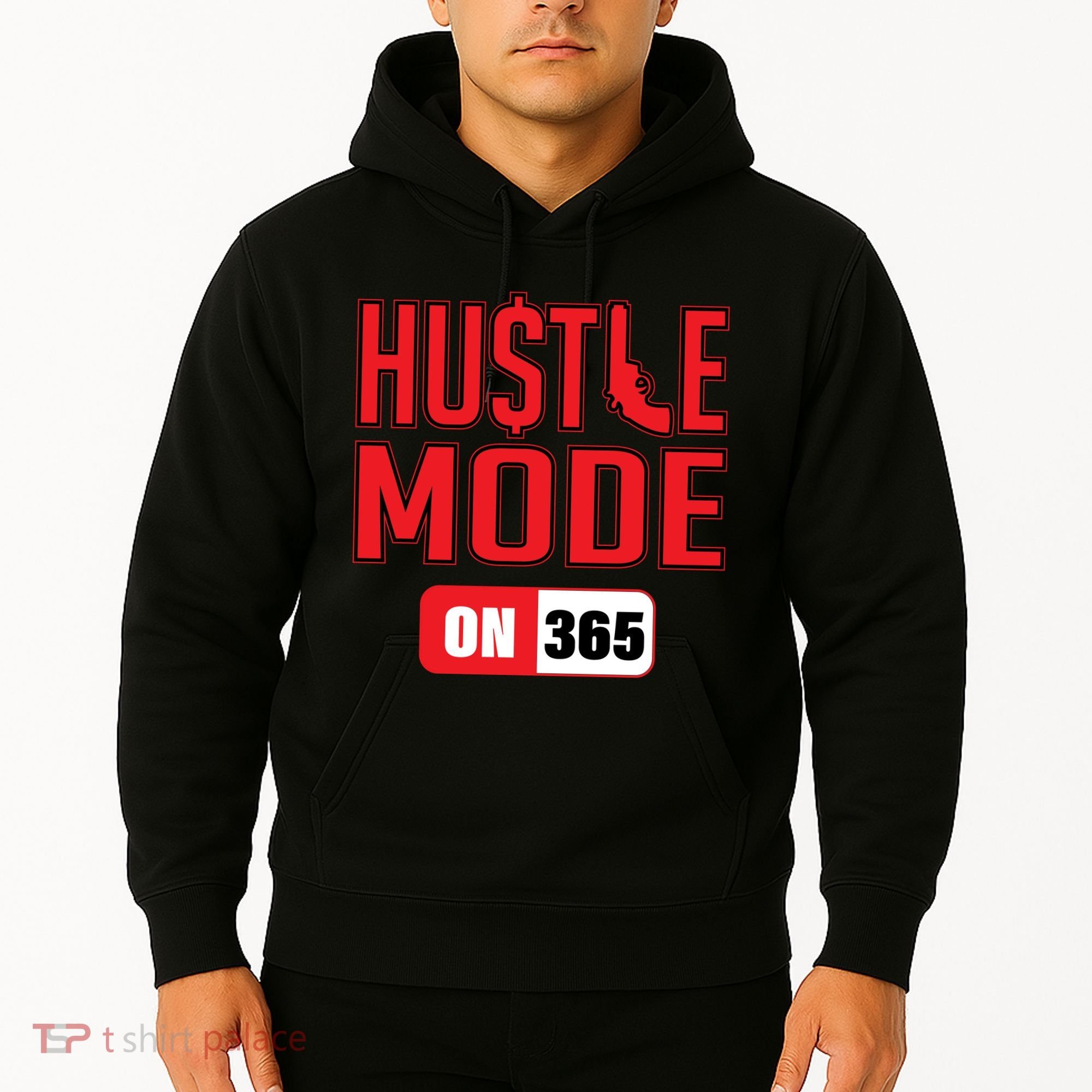Hustle Mode On 365 Hoodie