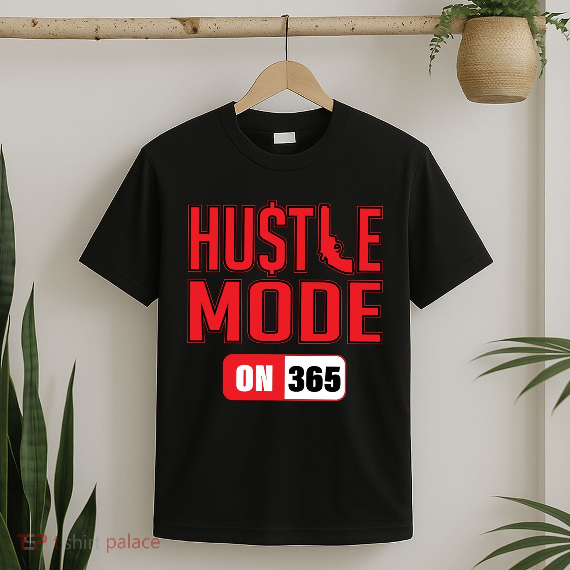 Hustle Mode On 365 T-Shirt