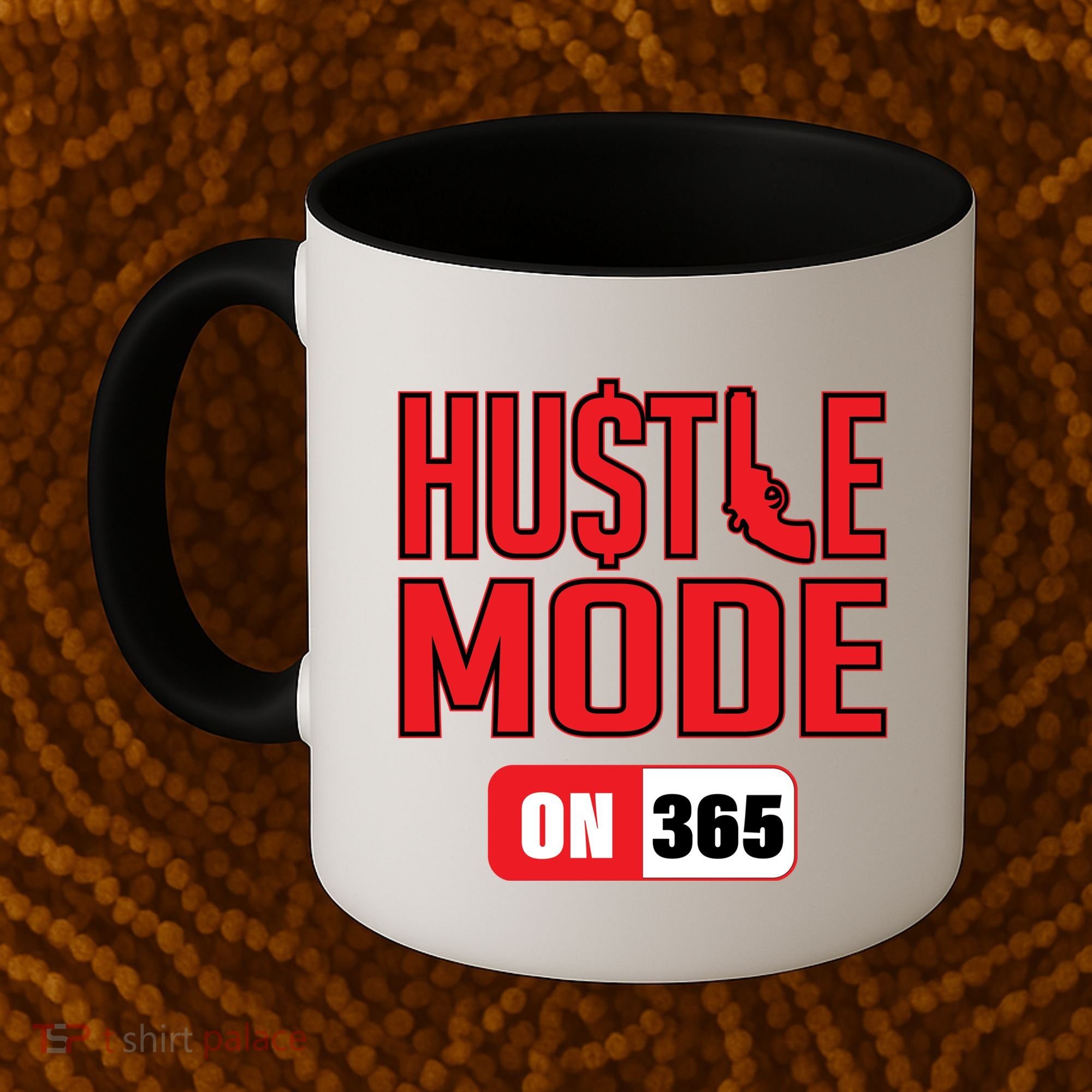 Hustle Mode On 365 Coffee Mug