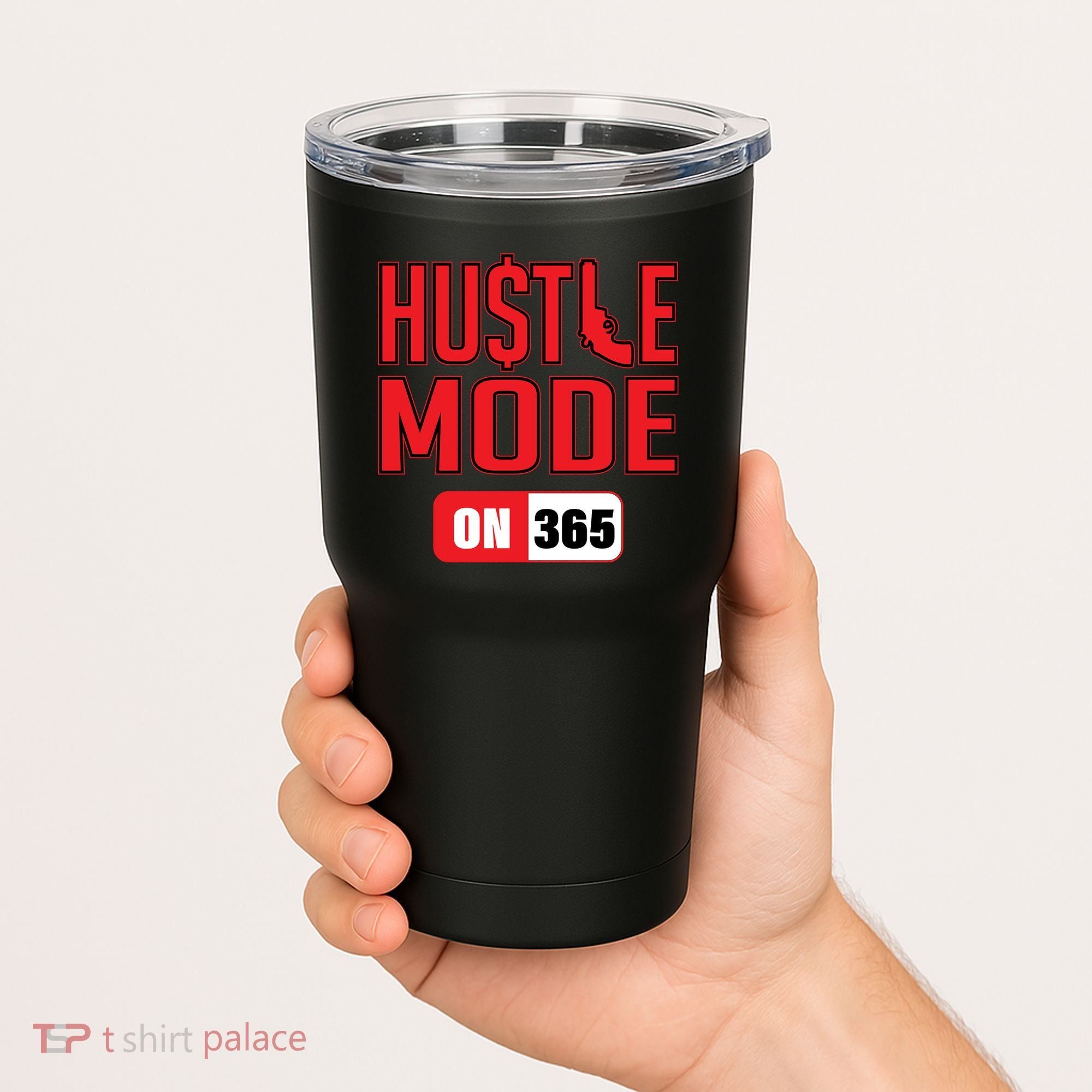 Hustle Mode On 365 Tumbler