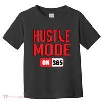 Hustle Mode On 365 Toddler T-Shirt thumb 0