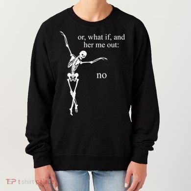 Hear Me Out No Funny Sassy Skeleton Gift Women's Sweatshirt