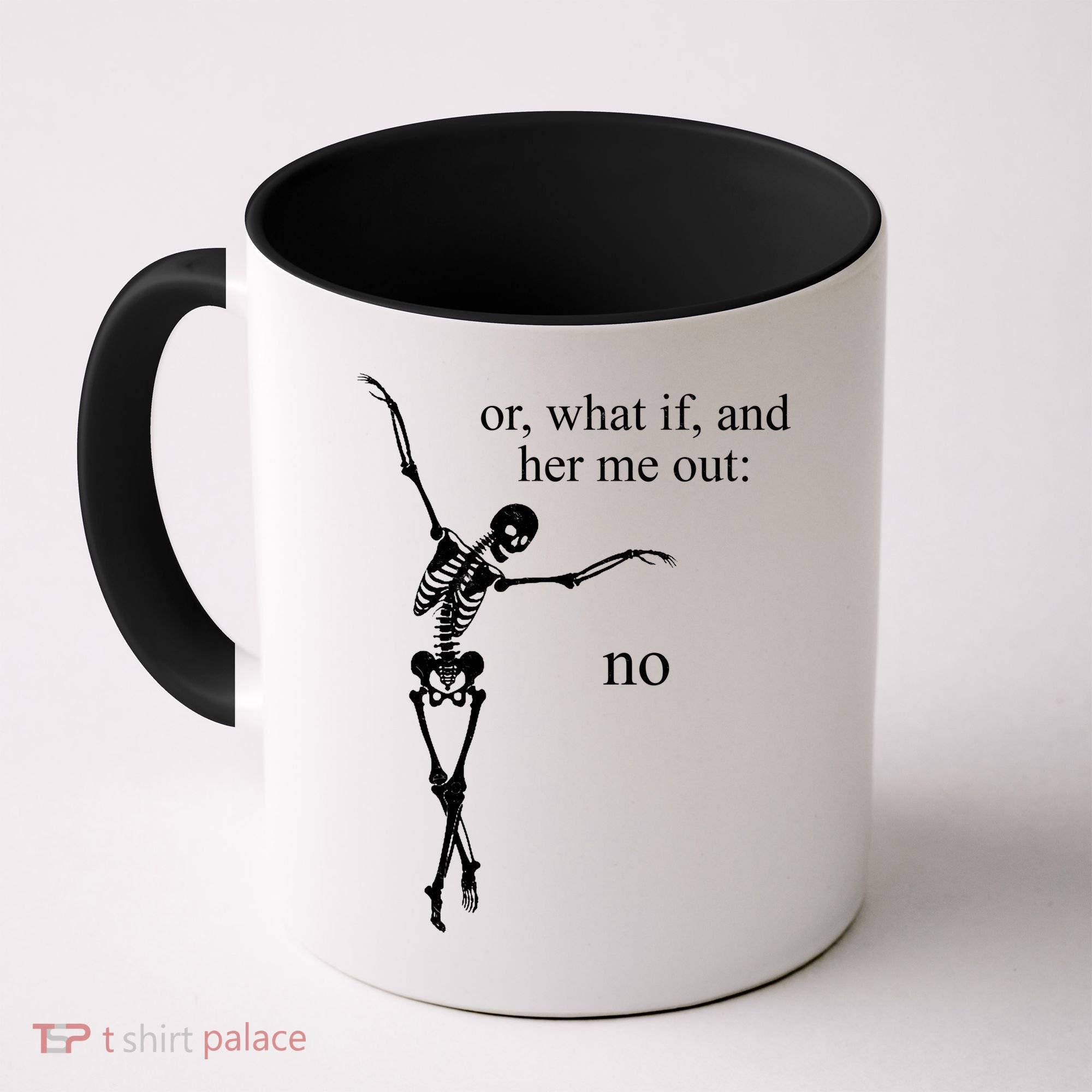 Hear Me Out No Funny Sassy Skeleton Gift Coffee Mug