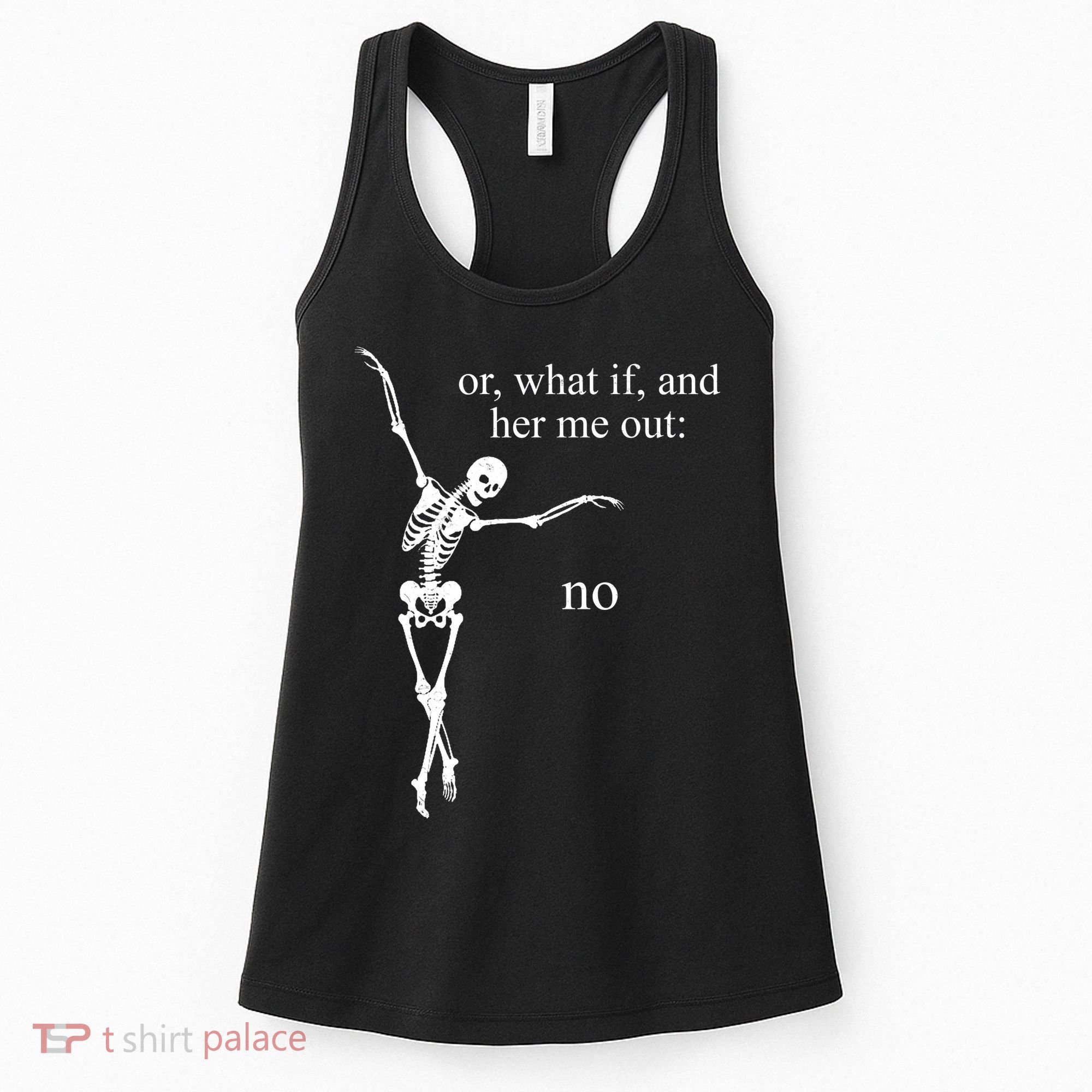 Hear Me Out No Funny Sassy Skeleton Gift Women's Tank Top