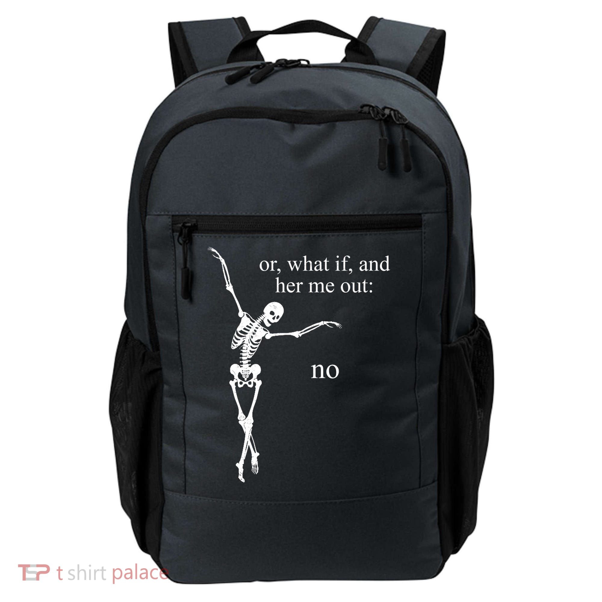 Hear Me Out No Funny Sassy Skeleton Gift Backpack