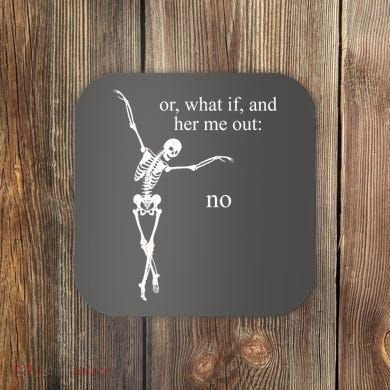 Hear Me Out No Funny Sassy Skeleton Gift Coaster