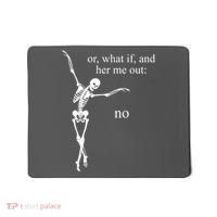 Hear Me Out No Funny Sassy Skeleton Gift Mousepad thumb 0
