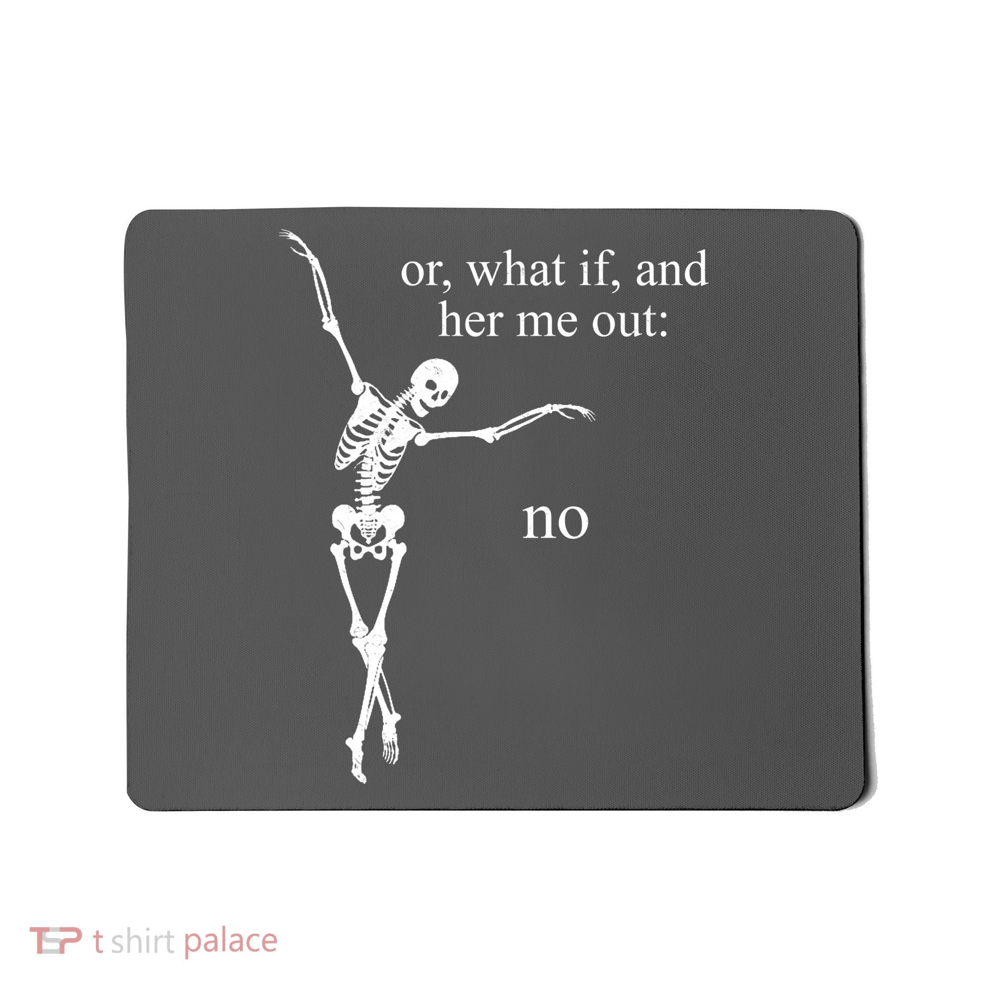 Hear Me Out No Funny Sassy Skeleton Gift Mousepad