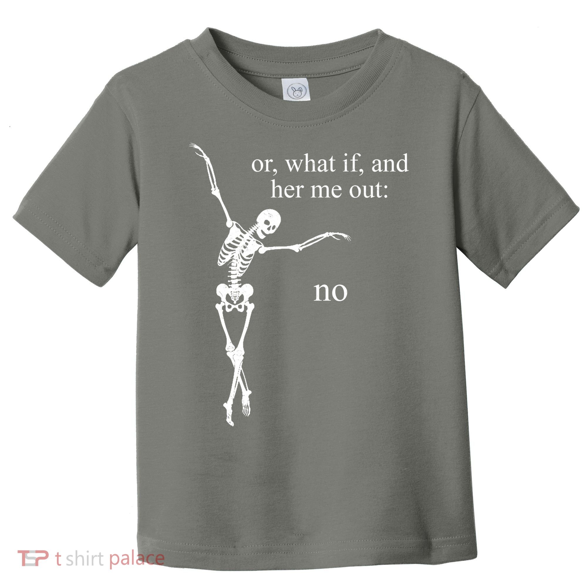 Hear Me Out No Funny Sassy Skeleton Gift Toddler T-Shirt