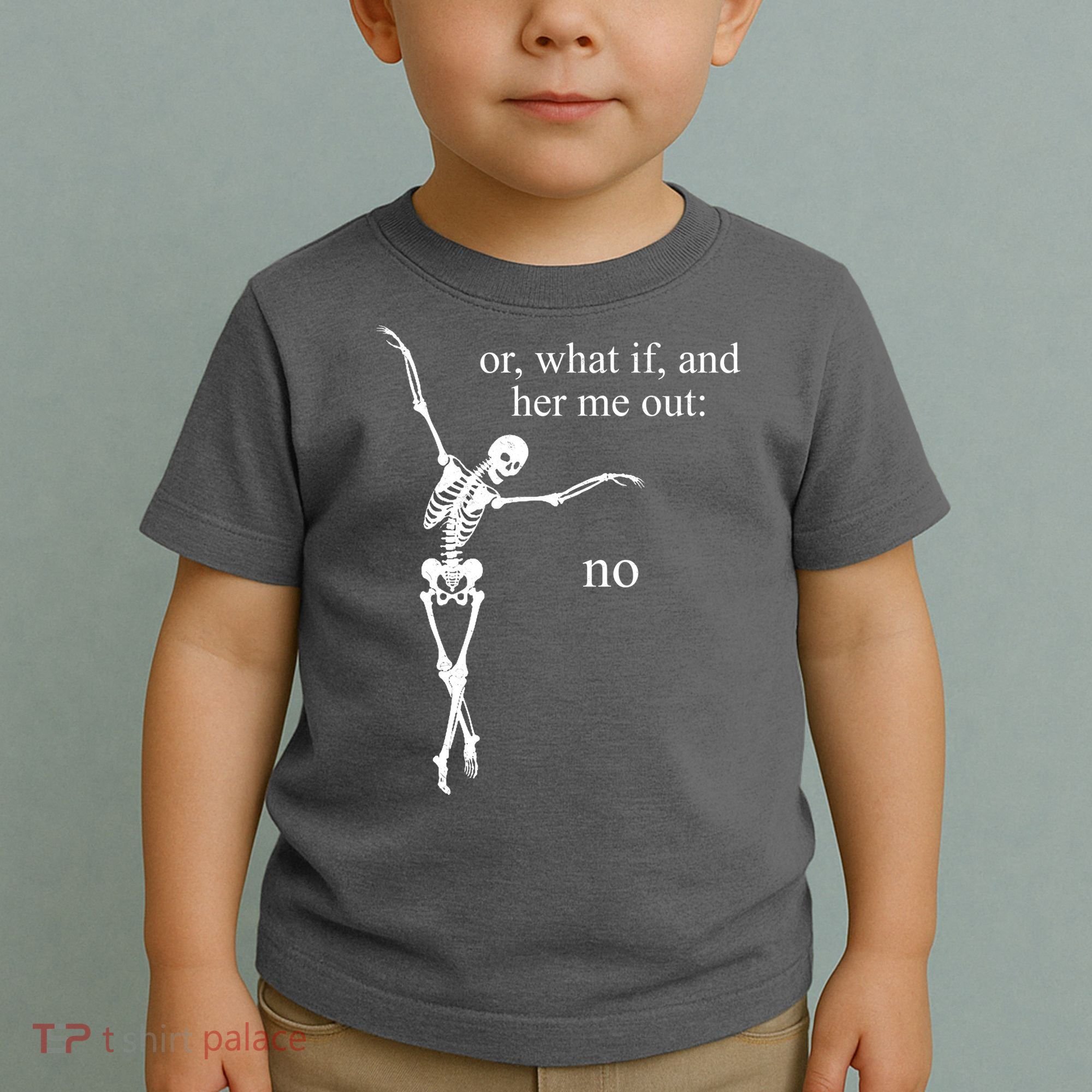 Hear Me Out No Funny Sassy Skeleton Gift Toddler T-Shirt