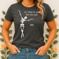 Hear Me Out No Funny Sassy Skeleton Gift Women's T-Shirt thumb 2