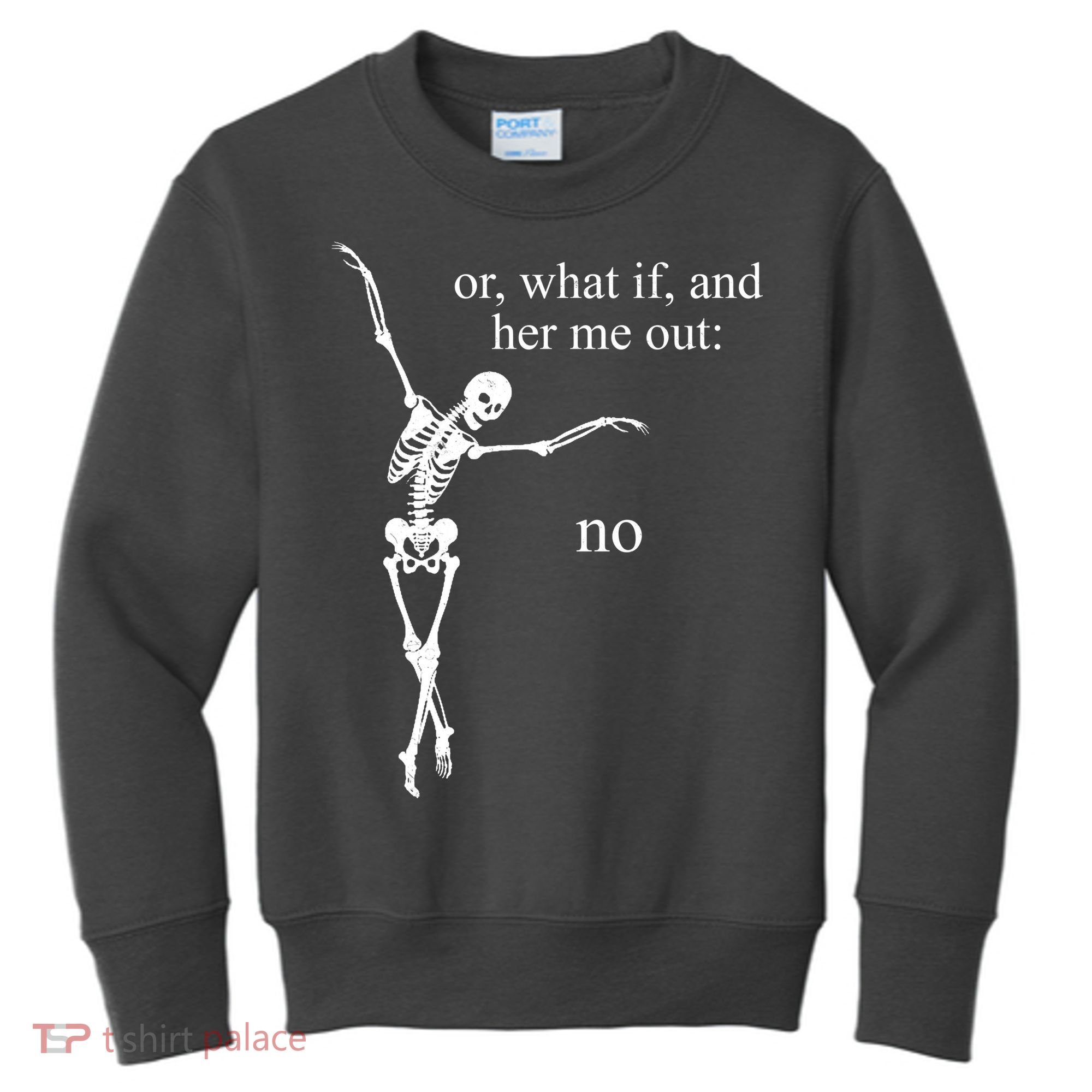Hear Me Out No Funny Sassy Skeleton Gift Kids Sweatshirt