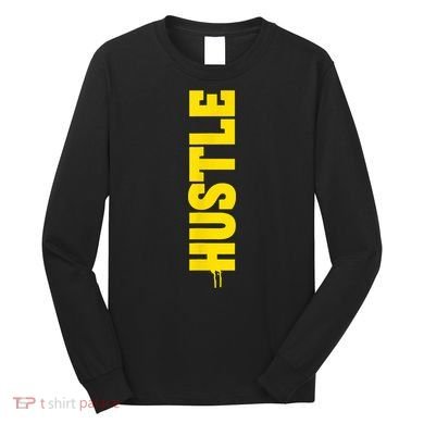 HUSTLE MODE ON , HARD Motivational Saying Long Sleeve Shirt