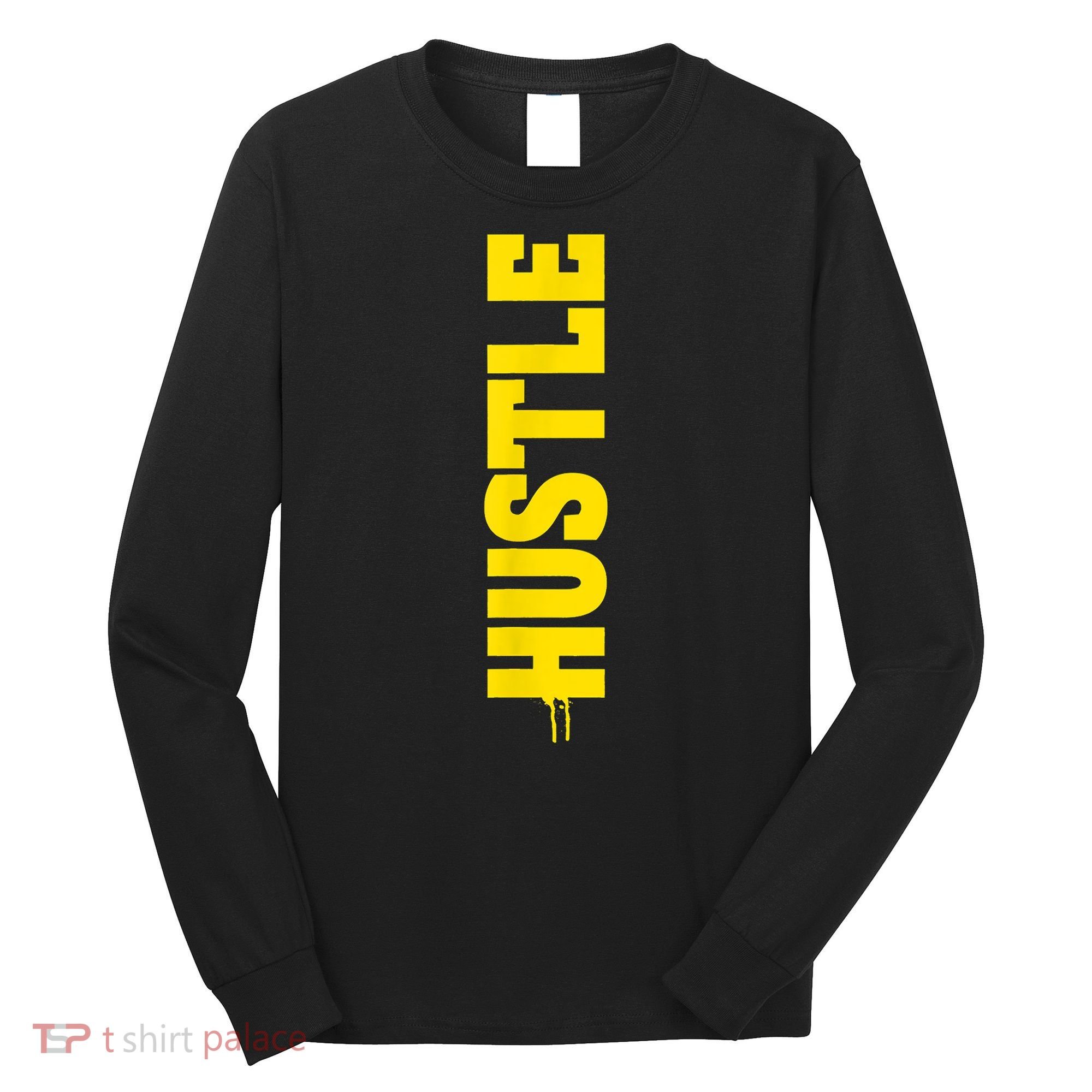 HUSTLE MODE ON , HARD Motivational Saying Long Sleeve Shirt