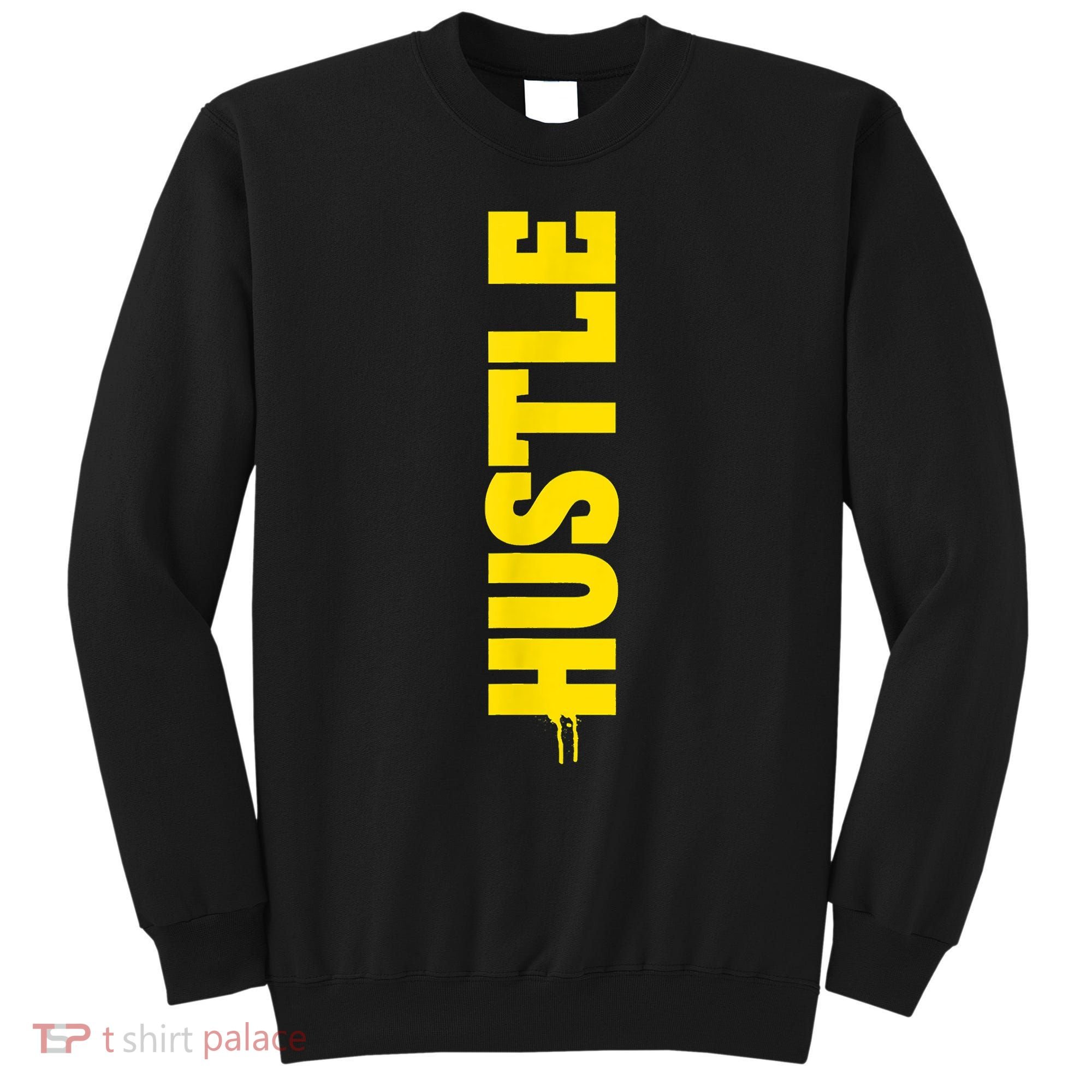 HUSTLE MODE ON , HARD Motivational Saying Sweatshirt