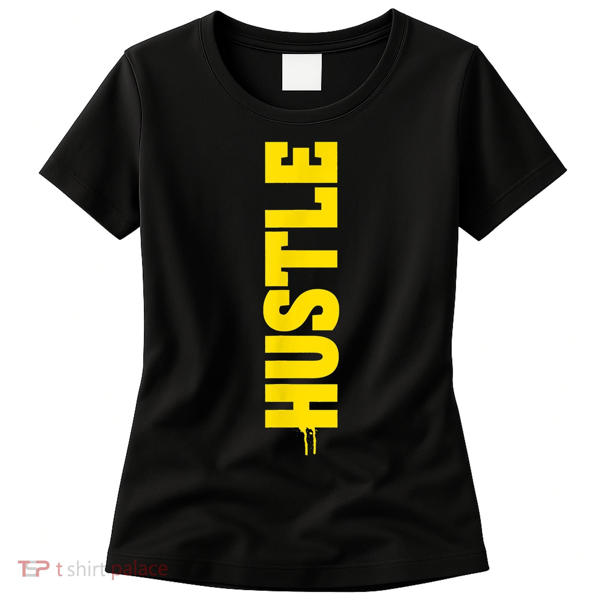 HUSTLE MODE ON , HARD Motivational Saying Women's T-Shirt