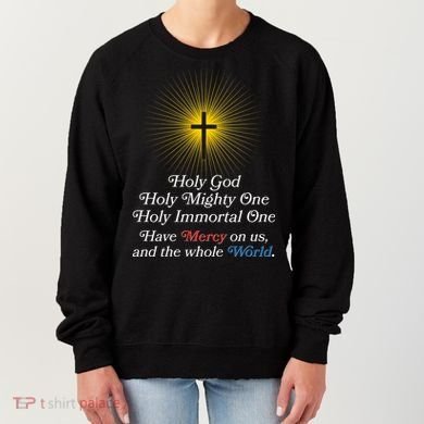 Holy Mighty One Catholic Christian Prayer Women's Sweatshirt