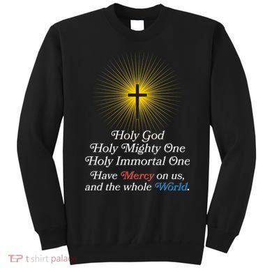 Holy Mighty One Catholic Christian Prayer Sweatshirt