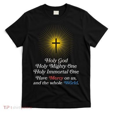 Holy Mighty One Catholic Christian Prayer T-Shirt