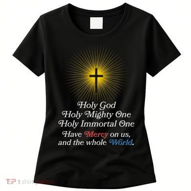 Holy Mighty One Catholic Christian Prayer Women's T-Shirt
